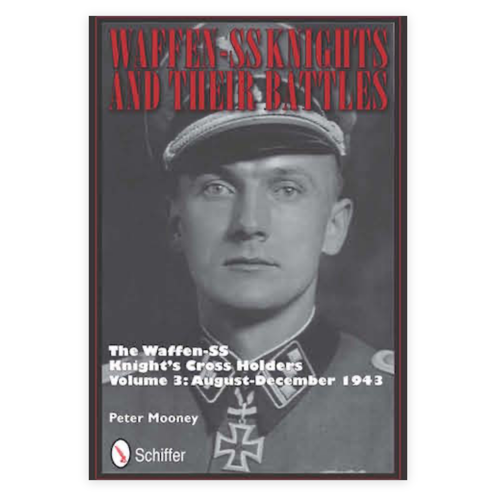 Waffen-SS Knights and their Battles Volume 3: August - December 1943